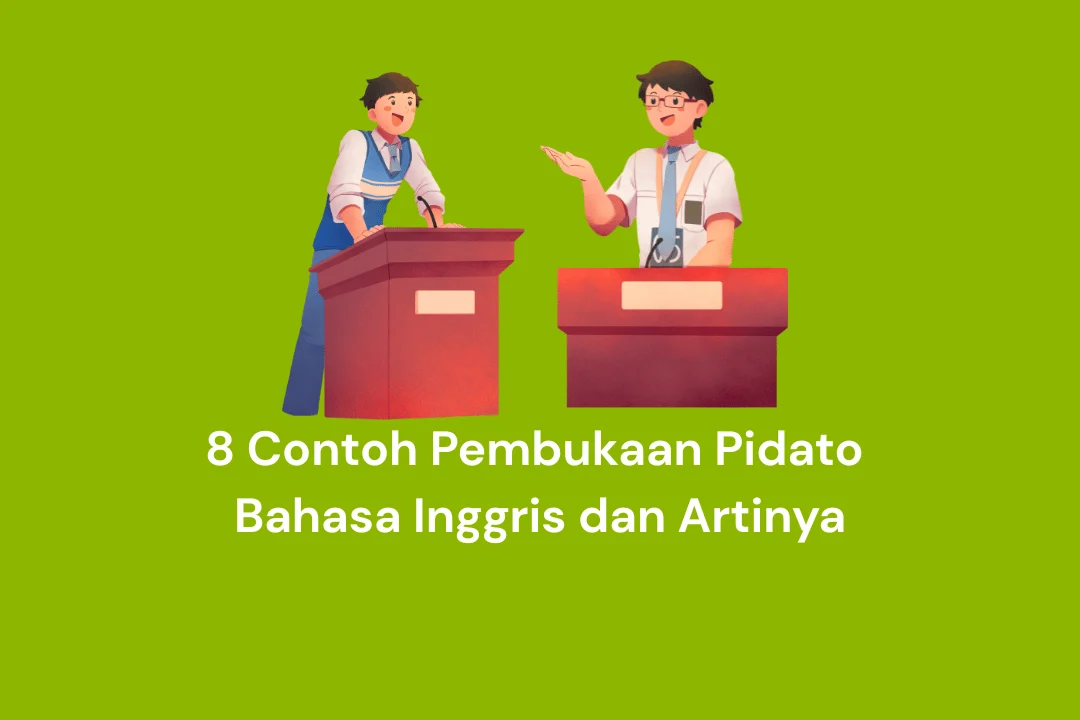 8 Contoh Pembukaan Pidato Bahasa Inggris dan Artinya
