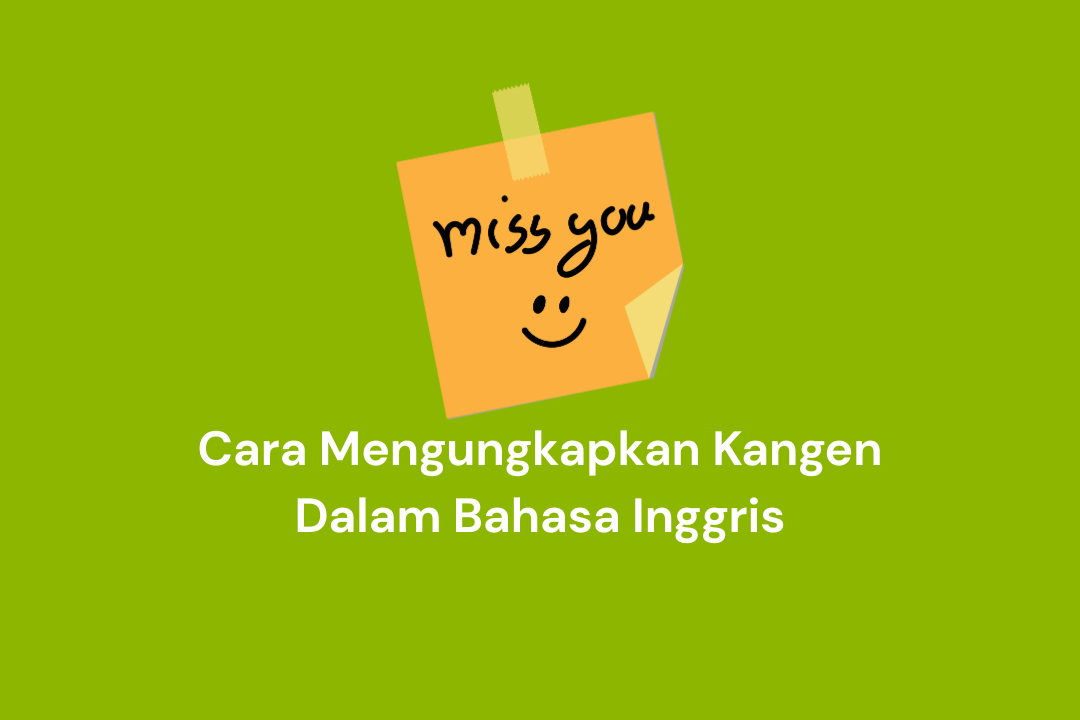 Cara Mengungkapkan Kangen dalam Bahasa Inggris